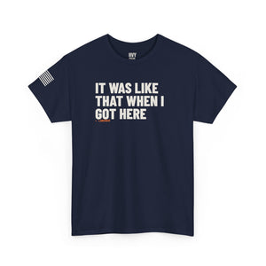 It Was Like That When I Got Here Tee — view 6