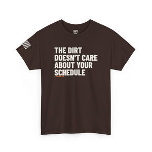 The Dirt Doesn't Care About Your Schedule Tee — view 4