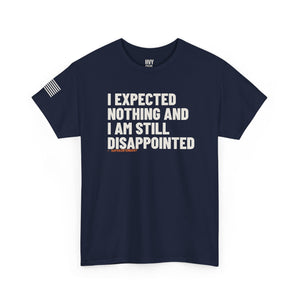 I Expected Nothing and I Am Still Disappointed Tee — view 6
