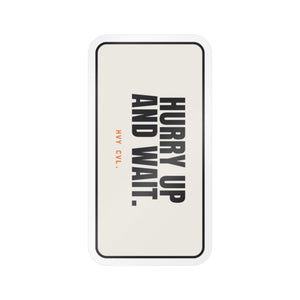 Hurry Up and Wait | Hard Hat Sticker — view 2