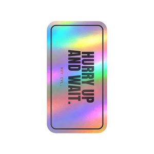 Hurry Up and Wait | Hard Hat Sticker — view 4