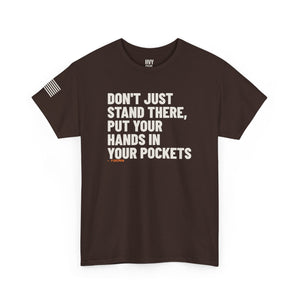 Don't Just Stand There, Put Your Hands in Your Pockets Tee — view 4