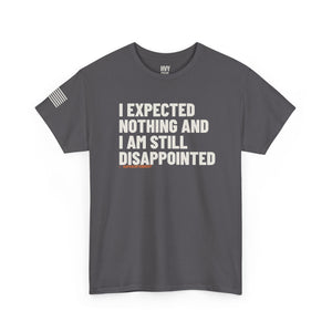 I Expected Nothing and I Am Still Disappointed Tee — view 5