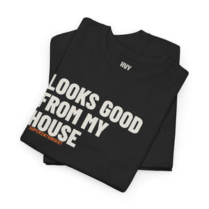 Looks Good From My House Tee — view 9