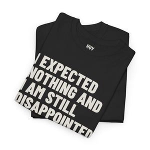 I Expected Nothing and I Am Still Disappointed Tee — view 9