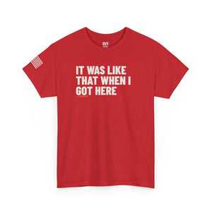 It Was Like That When I Got Here Tee — view 7
