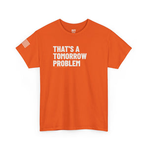 That's a Tomorrow Problem Tee — view 3