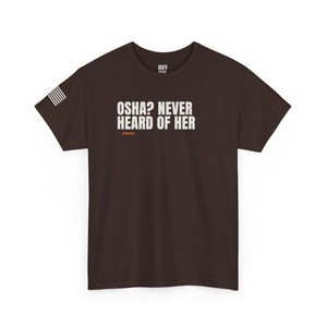 OSHA? Never Heard of Her Tee — view 3