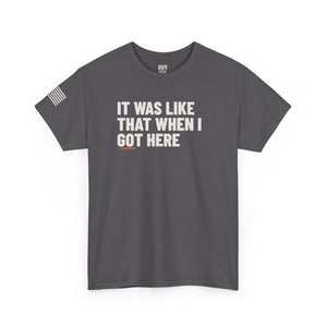 It Was Like That When I Got Here Tee — view 5