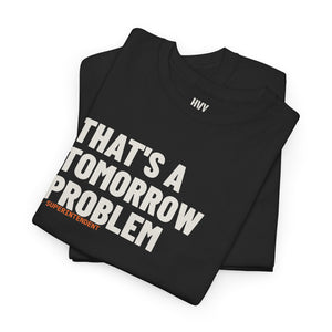 That's a Tomorrow Problem Tee — view 9