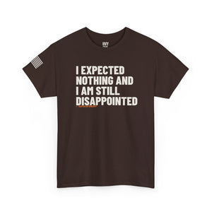 I Expected Nothing and I Am Still Disappointed Tee — view 4