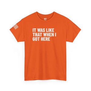 It Was Like That When I Got Here Tee — view 3