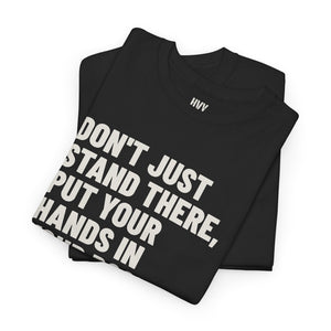 Don't Just Stand There, Put Your Hands in Your Pockets Tee — view 9