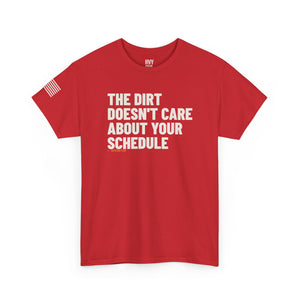 The Dirt Doesn't Care About Your Schedule Tee — view 7