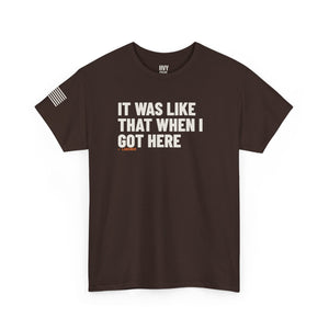 It Was Like That When I Got Here Tee — view 4
