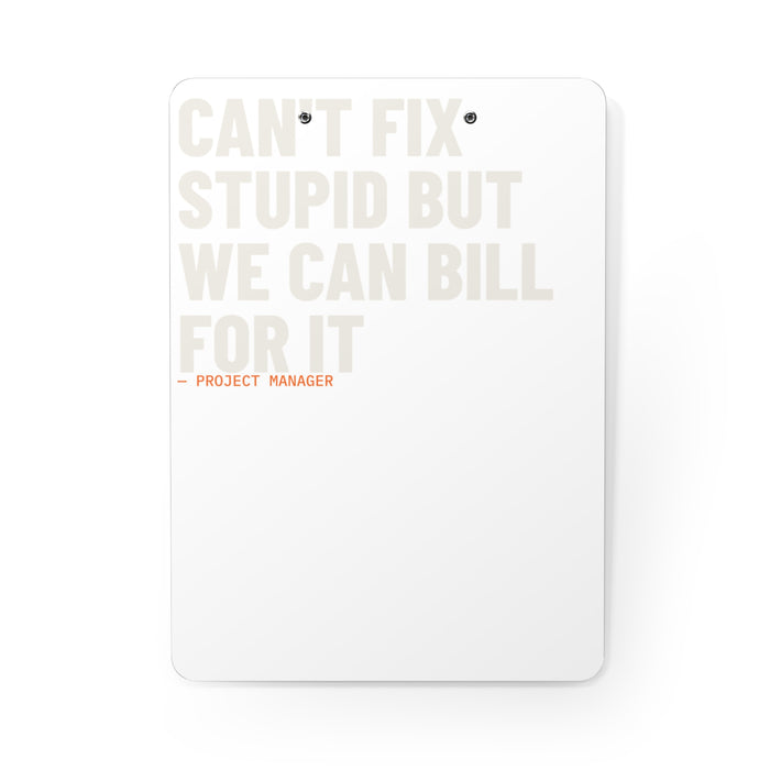 Can't Fix Stupid but We Can Bill for It | Clipboard detail