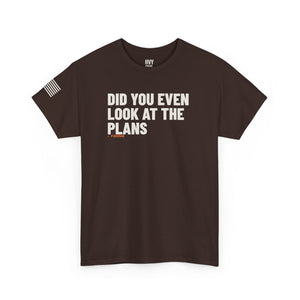 Did You Even Look at the Plans Tee — view 4