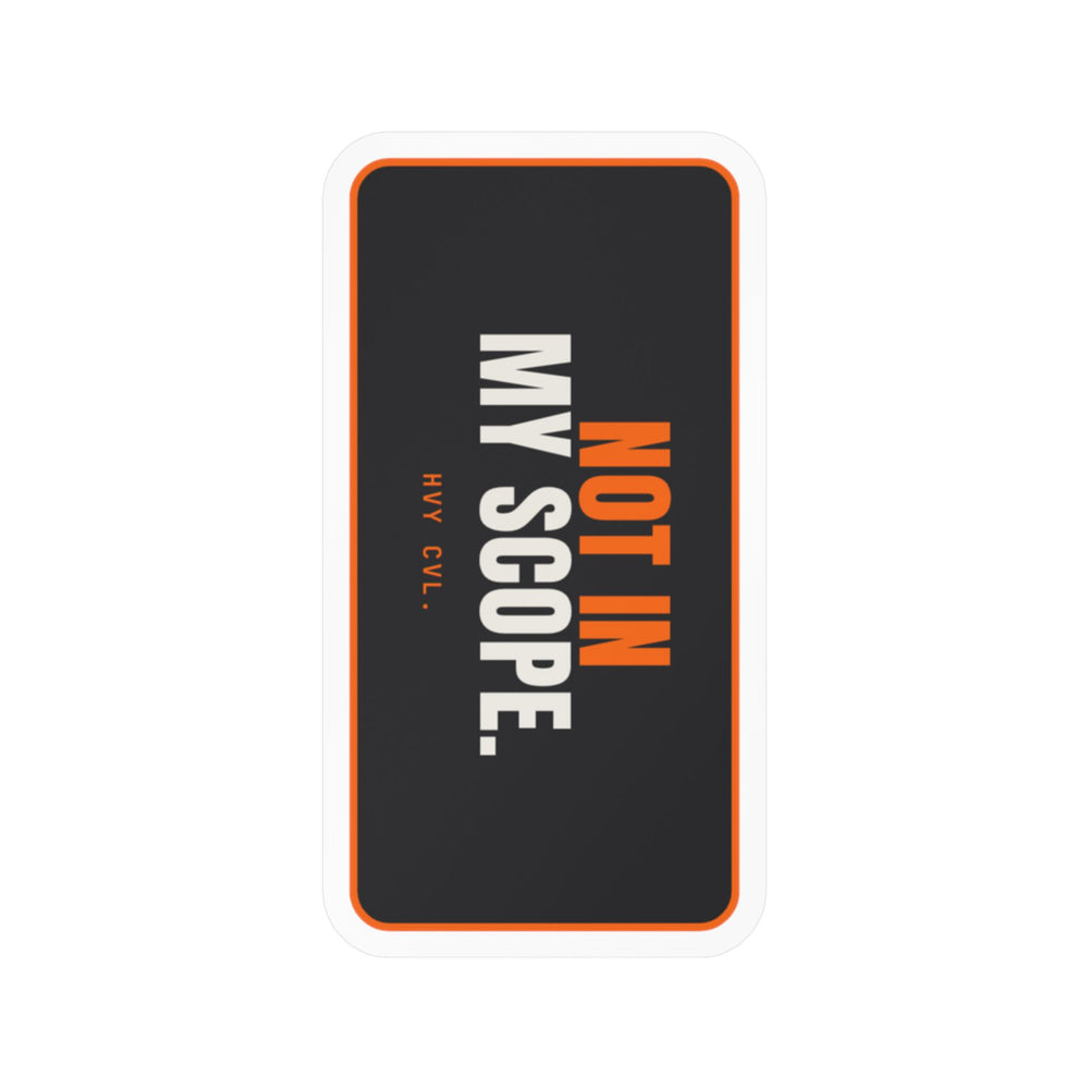 That's Not in My Scope | Hard Hat Sticker