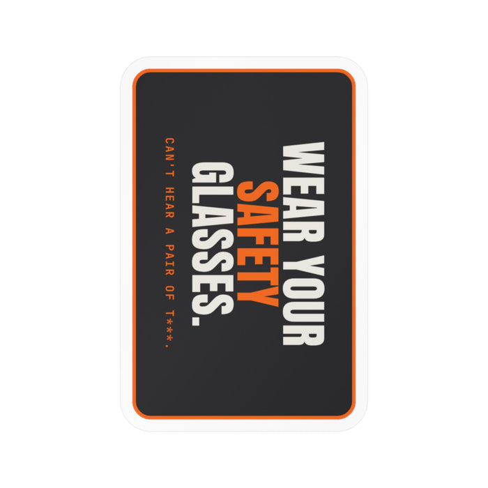 Wear Your Safety Glasses | Hard Hat Sticker